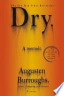 Dry: A Memoir