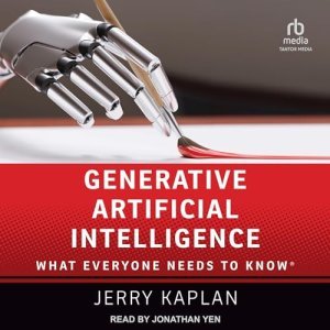 Unleashing the Power of Generative Artificial Intelligence: A Deep Dive into "What Everyone Needs to Know"