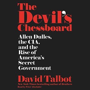 Unveiling the Machinations: Exploring 'The Devil's Chessboard' by David Talbot