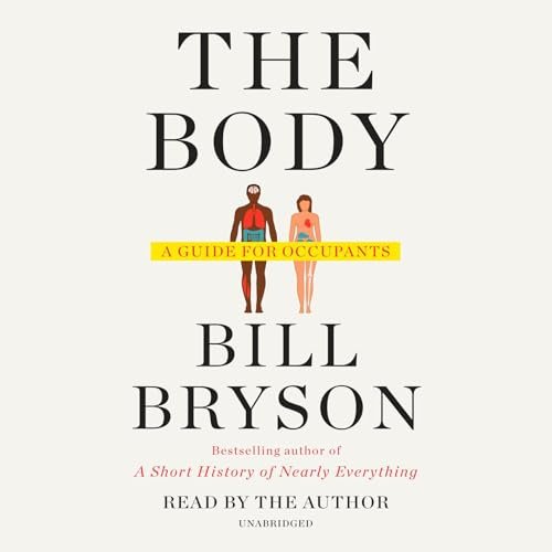 The Body: A Guide for Occupants by Bill Bryson – A Delightful Journey Through Human Anatomy