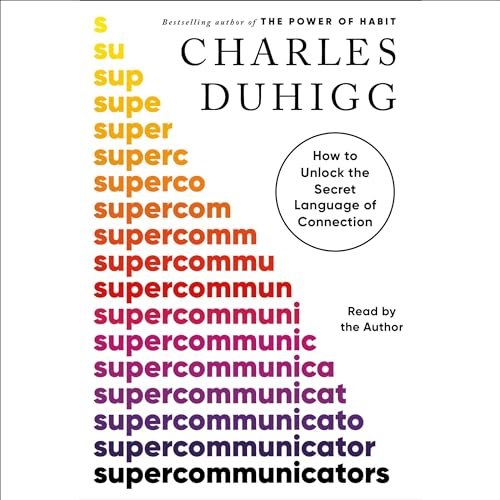 Supercommunicators: Unlocking The Secret Language of Connection In Business and Life