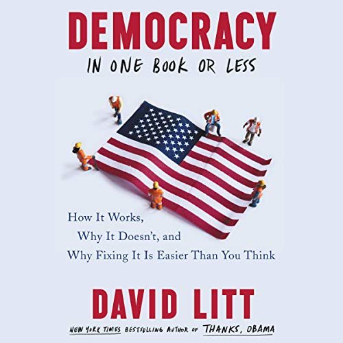 Unlocking Democracy: The Hilarious and Vital Guide by David Litt