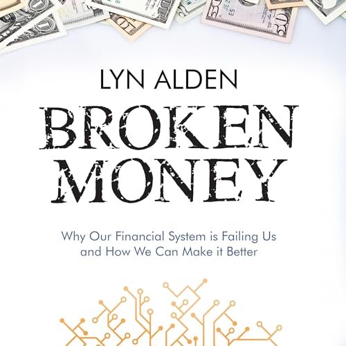 The Future of Finance: Unraveling The Imperfections in Broken Money