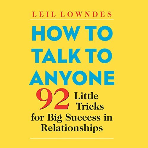 Unlocking the Secrets to Successful Relationships with 'How to Talk to Anyone'