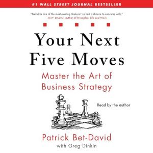 Unlock Your Business Potential with 'Your Next Five Moves' by Patrick Bet-David