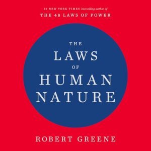 Unlocking the Secrets to Mastering Life: 'The Laws of Human Nature' by Robert Greene