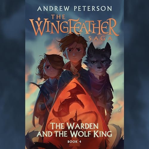 The Warden and the Wolf King: A Gripping Finale to the Wingfeather Saga