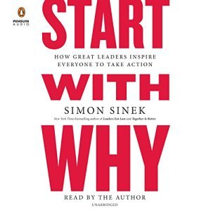 Start with Why: Unveiling the Secret to Inspiring Leadership and Transformative Action