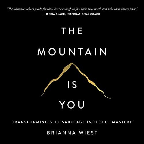 Transform Your Life with 'The Mountain Is You' by Brianna Wiest