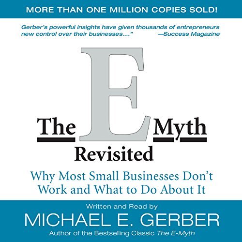 The E-Myth Revisited: Unlocking the Secrets to Small Business Success